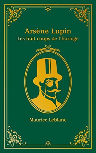 Arsène Lupin - Les Huit coups de l'horloge von HACHETTE ROMANS